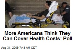 More Americans Think They Can Cover Health Costs: Poll