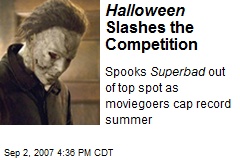 Halloween Slashes the Competition