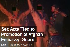 Sex Acts Tied to Promotion at Afghan Embassy: Guard