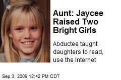 Aunt: Jaycee Raised Two Bright Girls