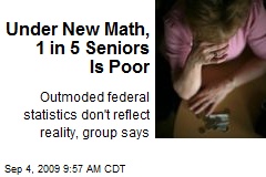Under New Math, 1 in 5 Seniors Is Poor