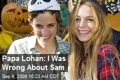 Papa Lohan: I Was Wrong About Sam