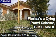 Florida's a Dying Ponzi Scheme, But I Love It