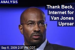 Thank Beck, Internet for Van Jones Uproar
