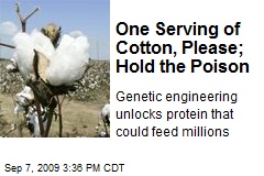 One Serving of Cotton, Please; Hold the Poison