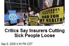 Critics Say Insurers Cutting Sick People Loose