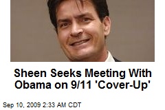 Sheen Seeks Meeting With Obama on 9/11 'Cover-Up'