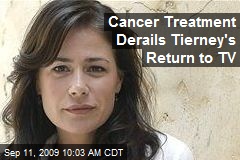 Cancer Treatment Derails Tierney's Return to TV