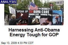 Harnessing Anti-Obama Energy Tough for GOP