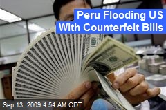 Peru Flooding US With Counterfeit Bills