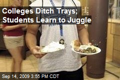 Colleges Ditch Trays; Students Learn to Juggle