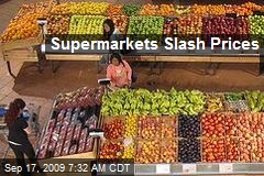 Supermarkets Slash Prices
