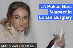 LA Police Bust Suspect in Lohan Burglary