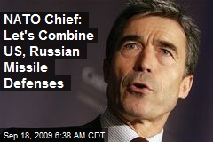 NATO Chief: Let's Combine US, Russian Missile Defenses