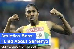 Athletics Boss: I Lied About Semenya