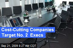 Cost-Cutting Companies Target No. 2 Execs