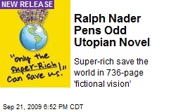 Ralph Nader Pens Odd Utopian Novel