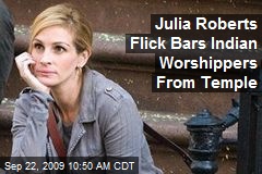Julia Roberts Flick Bars Indian Worshippers From Temple
