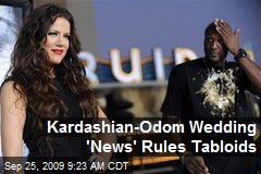 Kardashian-Odom Wedding 'News' Rules Tabloids