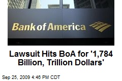 Lawsuit Hits BoA for '1,784 Billion, Trillion Dollars'