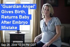 'Guardian Angel' Gives Birth, Returns Baby After Embryo Mistake