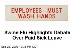 Swine Flu Highlights Debate Over Paid Sick Leave