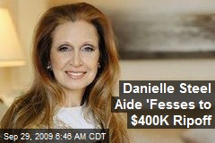 Danielle Steel Aide 'Fesses to $400K Ripoff