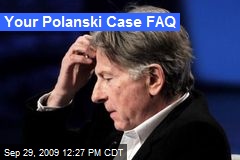 Your Polanski Case FAQ