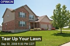 Tear Up Your Lawn
