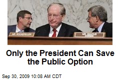 Only the President Can Save the Public Option