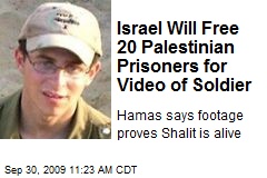 Israel Will Free 20 Palestinian Prisoners for Video of Soldier