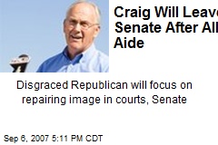 Craig Will Leave Senate After All: Aide
