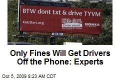 Only Fines Will Get Drivers Off the Phone: Experts