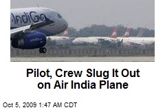 Pilot, Crew Slug It Out on Air India Plane