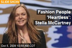 Fashion People 'Heartless': Stella McCartney