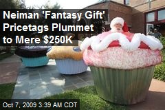 Neiman 'Fantasy Gift' Pricetags Plummet to Mere $250K