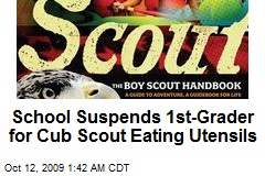 School Suspends 1st-Grader for Cub Scout Eating Utensils