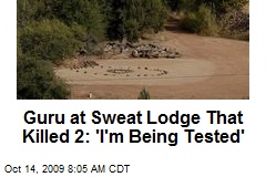 Guru at Sweat Lodge That Killed 2: 'I'm Being Tested'