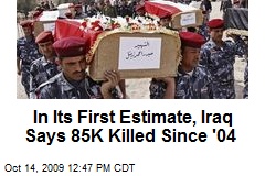 In Its First Estimate, Iraq Says 85K Killed Since '04