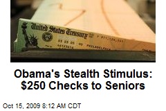 Obama's Stealth Stimulus: $250 Checks to Seniors