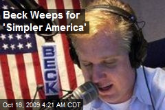 Beck Weeps for 'Simpler America'