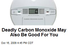 Deadly Carbon Monoxide May Also Be Good For You