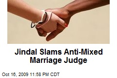 Jindal Slams Anti-Mixed Marriage Judge