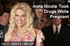 Anna Nicole Took Drugs While Pregnant