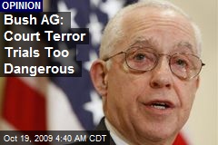 Bush AG: Court Terror Trials Too Dangerous