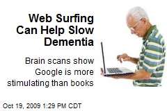 Web Surfing Can Help Slow Dementia