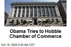 Obama Tries to Hobble Chamber of Commerce