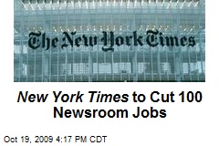 New York Times to Cut 100 Newsroom Jobs