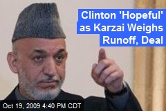 Clinton 'Hopeful' as Karzai Weighs Runoff, Deal