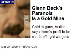 Glenn Beck's Paranoia Is a Gold Mine